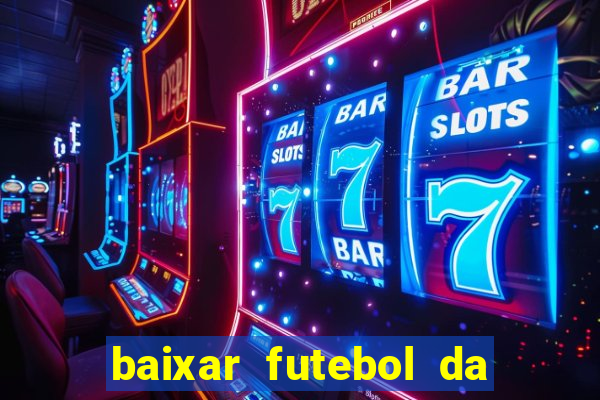 baixar futebol da hora 3.7 atualizado